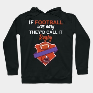 If football was easy they'd call it rugby Hoodie